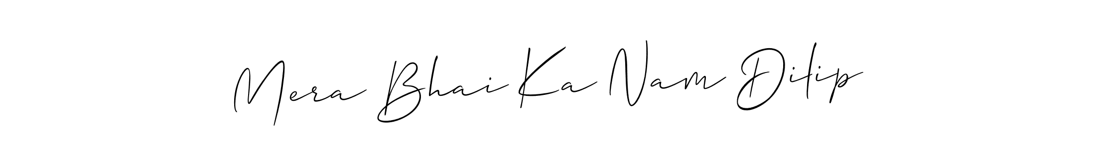 Make a beautiful signature design for name Mera Bhai Ka Nam Dilip. With this signature (Allison_Script) style, you can create a handwritten signature for free. Mera Bhai Ka Nam Dilip signature style 2 images and pictures png