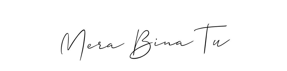 The best way (Allison_Script) to make a short signature is to pick only two or three words in your name. The name Mera Bina Tu include a total of six letters. For converting this name. Mera Bina Tu signature style 2 images and pictures png