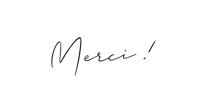 Also You can easily find your signature by using the search form. We will create Merci ! name handwritten signature images for you free of cost using Allison_Script sign style. Merci ! signature style 2 images and pictures png