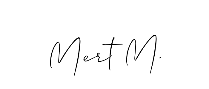 See photos of Mert M. official signature by Spectra . Check more albums & portfolios. Read reviews & check more about Allison_Script font. Mert M. signature style 2 images and pictures png