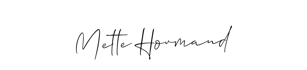 You should practise on your own different ways (Allison_Script) to write your name (Mette Hovmand) in signature. don't let someone else do it for you. Mette Hovmand signature style 2 images and pictures png