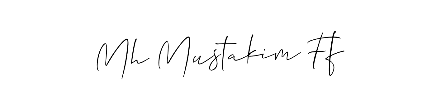 Also we have Mh Mustakim Ff name is the best signature style. Create professional handwritten signature collection using Allison_Script autograph style. Mh Mustakim Ff signature style 2 images and pictures png