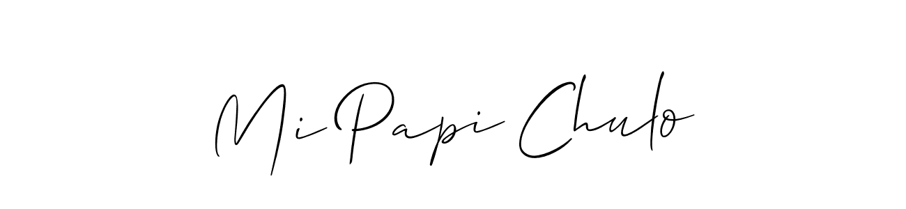 It looks lik you need a new signature style for name Mi Papi Chulo. Design unique handwritten (Allison_Script) signature with our free signature maker in just a few clicks. Mi Papi Chulo signature style 2 images and pictures png