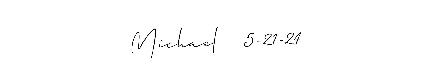 Make a beautiful signature design for name Michael    5-21-24. Use this online signature maker to create a handwritten signature for free. Michael    5-21-24 signature style 2 images and pictures png