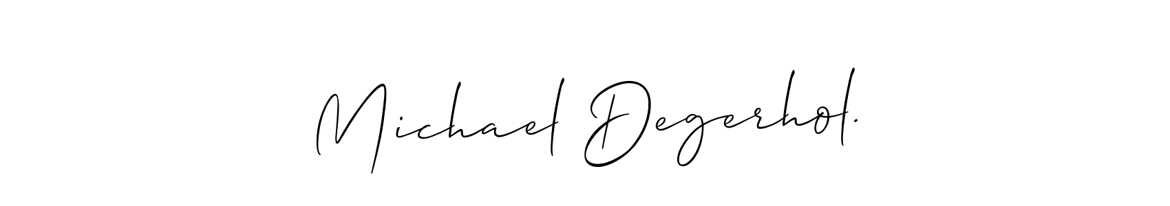 Create a beautiful signature design for name Michael Degerhol.. With this signature (Allison_Script) fonts, you can make a handwritten signature for free. Michael Degerhol. signature style 2 images and pictures png