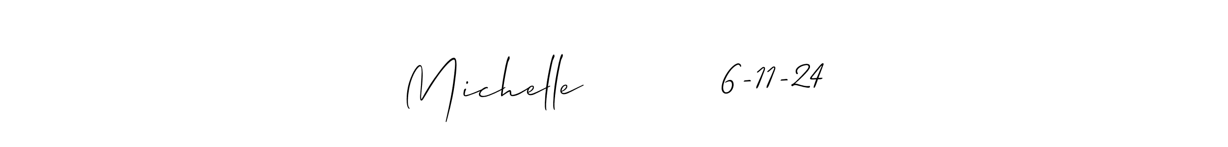 Use a signature maker to create a handwritten signature online. With this signature software, you can design (Allison_Script) your own signature for name Michelle          6-11-24. Michelle          6-11-24 signature style 2 images and pictures png