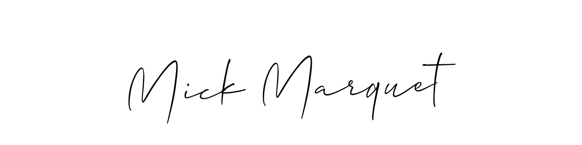 You should practise on your own different ways (Allison_Script) to write your name (Mick Marquet) in signature. don't let someone else do it for you. Mick Marquet signature style 2 images and pictures png
