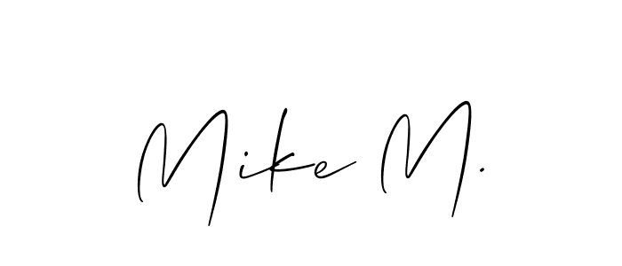 It looks lik you need a new signature style for name Mike M.. Design unique handwritten (Allison_Script) signature with our free signature maker in just a few clicks. Mike M. signature style 2 images and pictures png