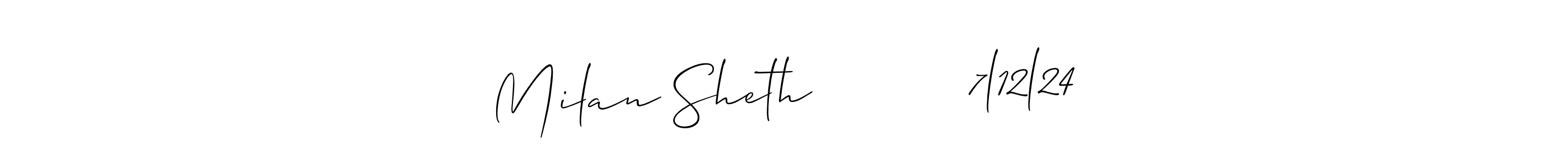 How to make Milan Sheth          7l12l24 signature? Allison_Script is a professional autograph style. Create handwritten signature for Milan Sheth          7l12l24 name. Milan Sheth          7l12l24 signature style 2 images and pictures png