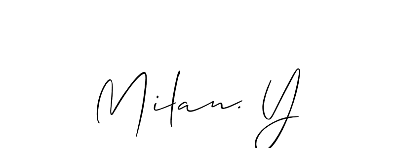 You should practise on your own different ways (Allison_Script) to write your name (Milan. Y) in signature. don't let someone else do it for you. Milan. Y signature style 2 images and pictures png