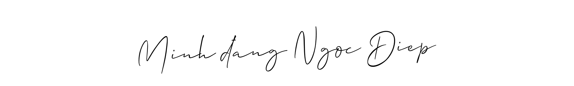 Make a beautiful signature design for name Minh đang Ngoc Diep. With this signature (Allison_Script) style, you can create a handwritten signature for free. Minh đang Ngoc Diep signature style 2 images and pictures png