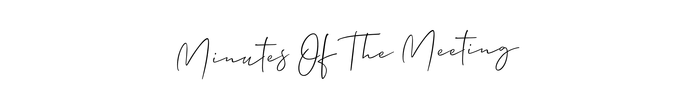 Check out images of Autograph of Minutes Of The Meeting name. Actor Minutes Of The Meeting Signature Style. Allison_Script is a professional sign style online. Minutes Of The Meeting signature style 2 images and pictures png