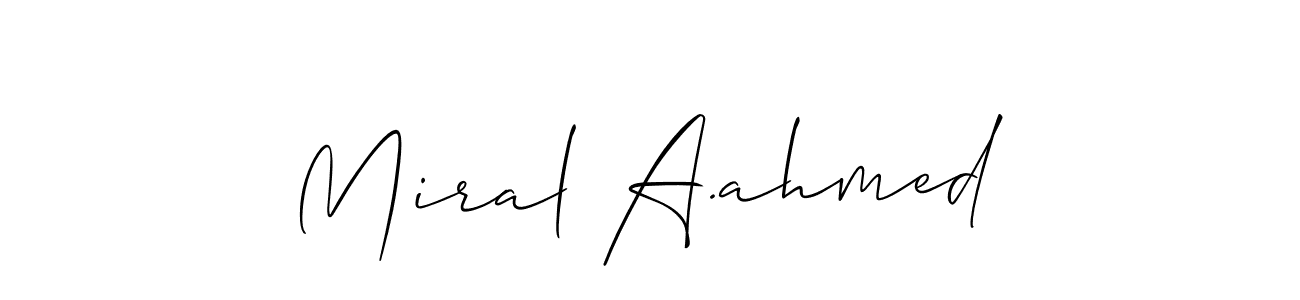 Also we have Miral A.ahmed name is the best signature style. Create professional handwritten signature collection using Allison_Script autograph style. Miral A.ahmed signature style 2 images and pictures png