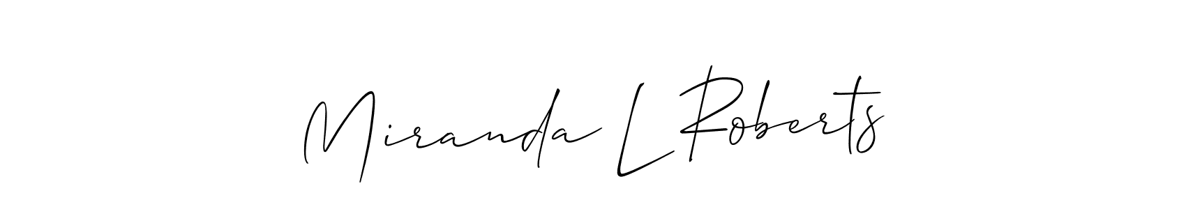 Make a beautiful signature design for name Miranda L Roberts. With this signature (Allison_Script) style, you can create a handwritten signature for free. Miranda L Roberts signature style 2 images and pictures png