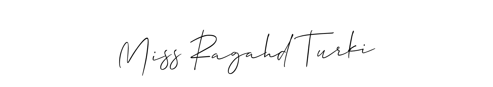 Make a beautiful signature design for name Miss Ragahd Turki. Use this online signature maker to create a handwritten signature for free. Miss Ragahd Turki signature style 2 images and pictures png