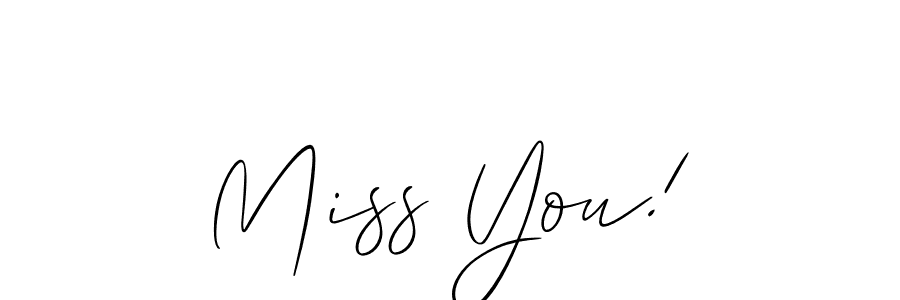 You should practise on your own different ways (Allison_Script) to write your name (Miss You!) in signature. don't let someone else do it for you. Miss You! signature style 2 images and pictures png