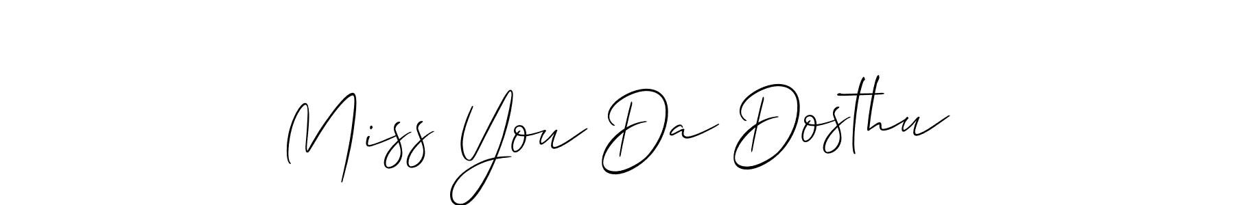 The best way (Allison_Script) to make a short signature is to pick only two or three words in your name. The name Miss You Da Dosthu include a total of six letters. For converting this name. Miss You Da Dosthu signature style 2 images and pictures png