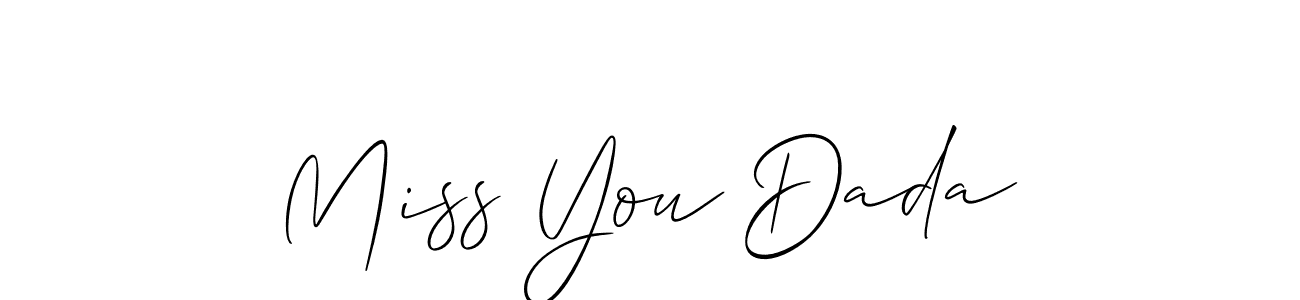 It looks lik you need a new signature style for name Miss You Dada. Design unique handwritten (Allison_Script) signature with our free signature maker in just a few clicks. Miss You Dada signature style 2 images and pictures png