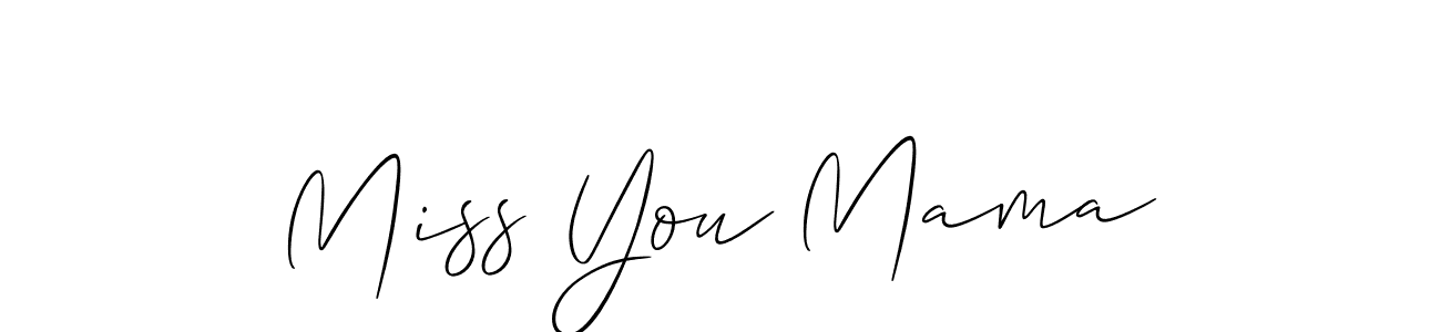 if you are searching for the best signature style for your name Miss You Mama. so please give up your signature search. here we have designed multiple signature styles  using Allison_Script. Miss You Mama signature style 2 images and pictures png