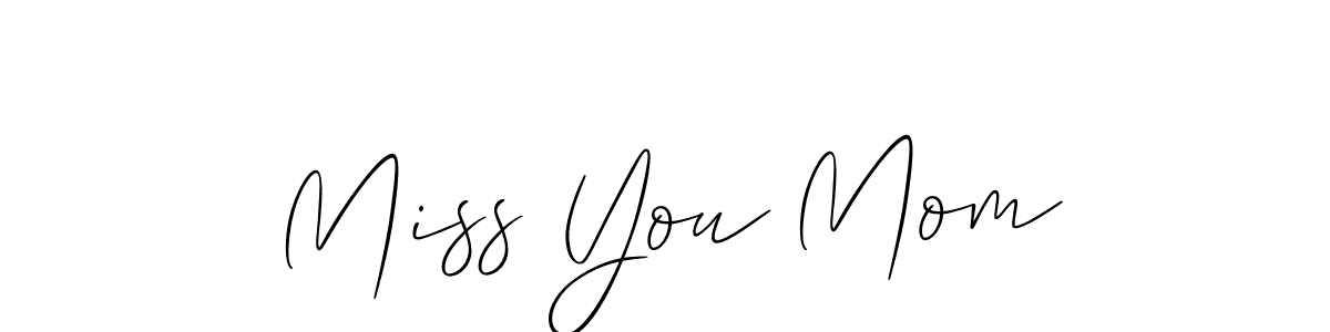 Also You can easily find your signature by using the search form. We will create Miss You Mom name handwritten signature images for you free of cost using Allison_Script sign style. Miss You Mom signature style 2 images and pictures png