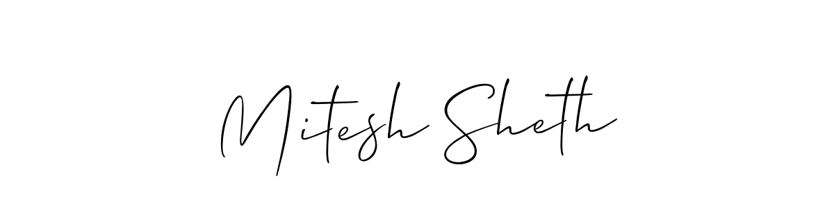 Design your own signature with our free online signature maker. With this signature software, you can create a handwritten (Allison_Script) signature for name Mitesh Sheth. Mitesh Sheth signature style 2 images and pictures png