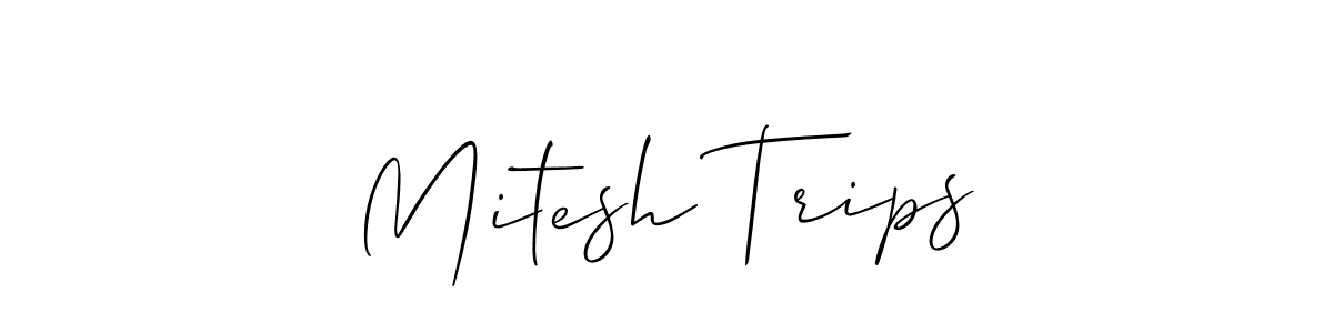 Design your own signature with our free online signature maker. With this signature software, you can create a handwritten (Allison_Script) signature for name Mitesh Trips. Mitesh Trips signature style 2 images and pictures png