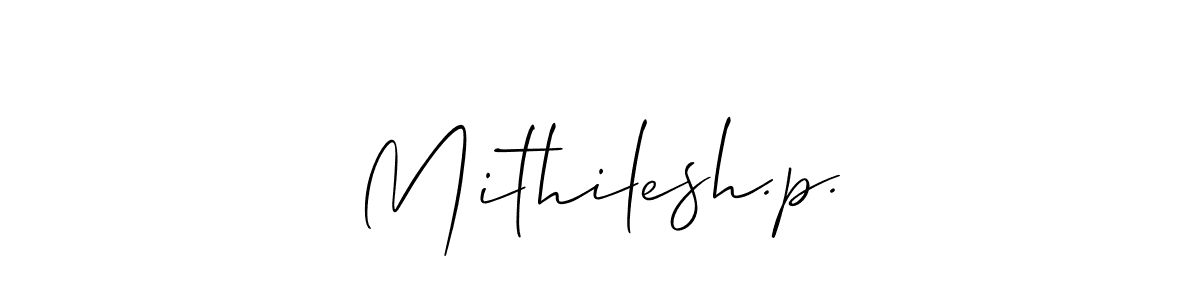 Also we have Mithilesh.p. name is the best signature style. Create professional handwritten signature collection using Allison_Script autograph style. Mithilesh.p. signature style 2 images and pictures png