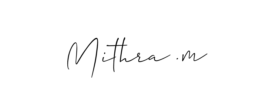 Create a beautiful signature design for name Mithra .m. With this signature (Allison_Script) fonts, you can make a handwritten signature for free. Mithra .m signature style 2 images and pictures png