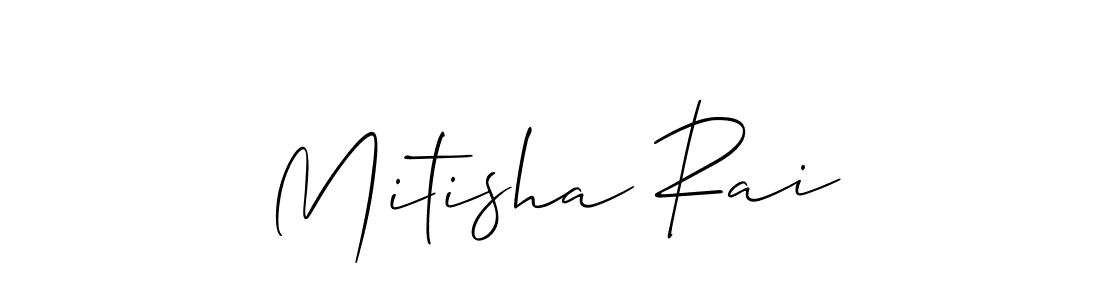 You should practise on your own different ways (Allison_Script) to write your name (Mitisha Rai) in signature. don't let someone else do it for you. Mitisha Rai signature style 2 images and pictures png