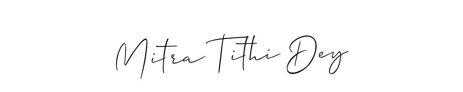 Make a beautiful signature design for name Mitra Tithi Dey. With this signature (Allison_Script) style, you can create a handwritten signature for free. Mitra Tithi Dey signature style 2 images and pictures png