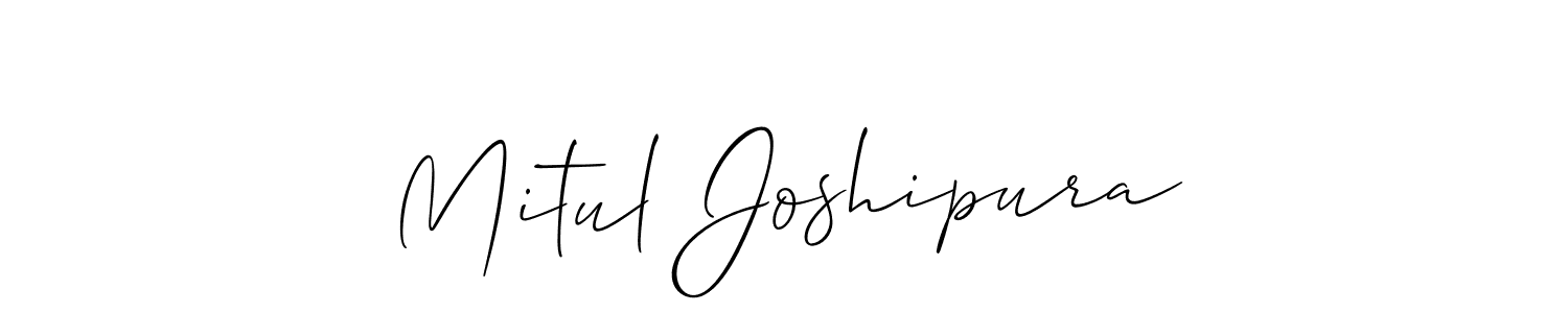 Make a short Mitul Joshipura signature style. Manage your documents anywhere anytime using Allison_Script. Create and add eSignatures, submit forms, share and send files easily. Mitul Joshipura signature style 2 images and pictures png