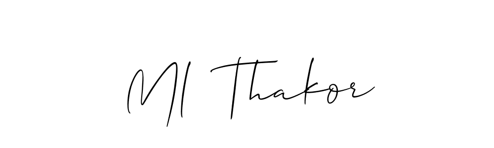 Create a beautiful signature design for name Ml  Thakor. With this signature (Allison_Script) fonts, you can make a handwritten signature for free. Ml  Thakor signature style 2 images and pictures png