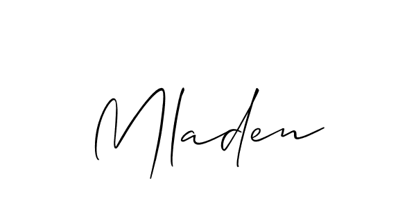 How to make Mladen signature? Allison_Script is a professional autograph style. Create handwritten signature for Mladen name. Mladen signature style 2 images and pictures png