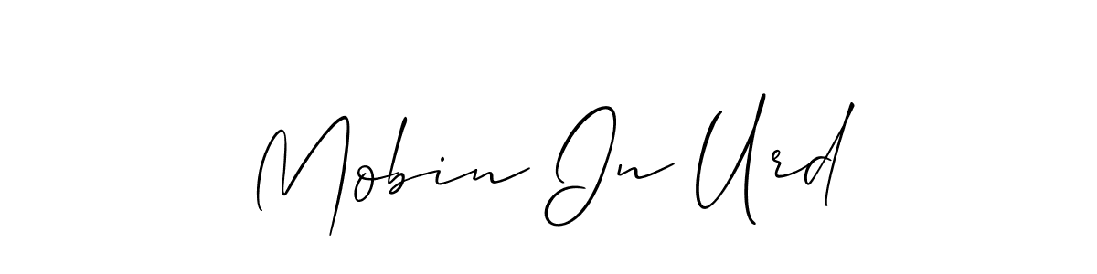 Also we have Mobin In Urd name is the best signature style. Create professional handwritten signature collection using Allison_Script autograph style. Mobin In Urd signature style 2 images and pictures png