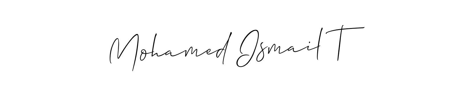 Design your own signature with our free online signature maker. With this signature software, you can create a handwritten (Allison_Script) signature for name Mohamed Ismail T. Mohamed Ismail T signature style 2 images and pictures png