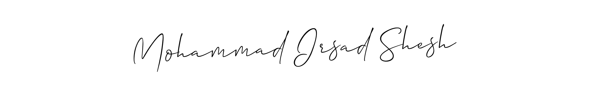 The best way (Allison_Script) to make a short signature is to pick only two or three words in your name. The name Mohammad Irsad Shesh include a total of six letters. For converting this name. Mohammad Irsad Shesh signature style 2 images and pictures png