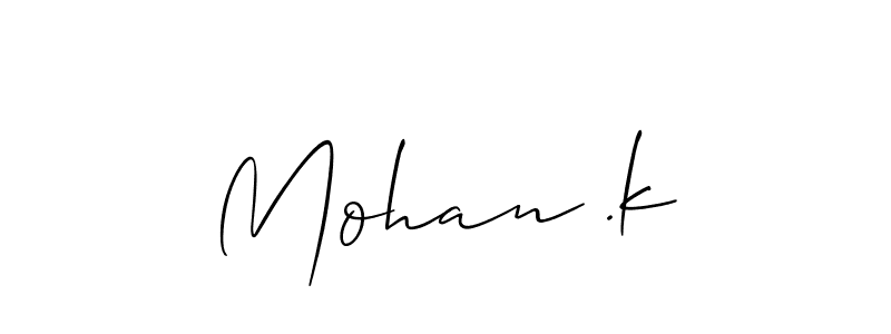 It looks lik you need a new signature style for name Mohan .k. Design unique handwritten (Allison_Script) signature with our free signature maker in just a few clicks. Mohan .k signature style 2 images and pictures png