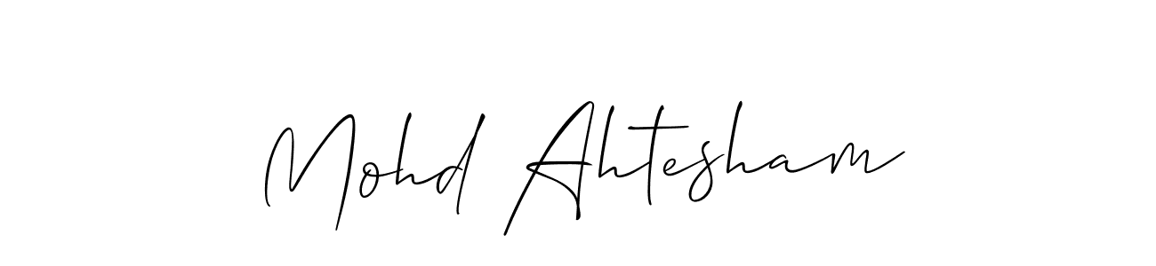 Make a beautiful signature design for name Mohd Ahtesham. With this signature (Allison_Script) style, you can create a handwritten signature for free. Mohd Ahtesham signature style 2 images and pictures png