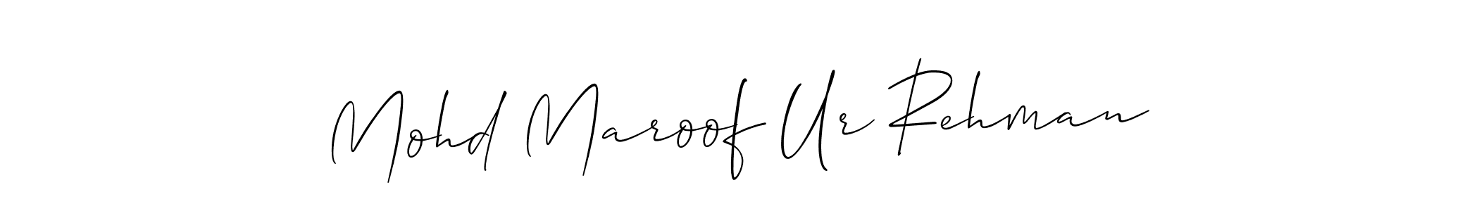 Make a beautiful signature design for name Mohd Maroof Ur Rehman. With this signature (Allison_Script) style, you can create a handwritten signature for free. Mohd Maroof Ur Rehman signature style 2 images and pictures png