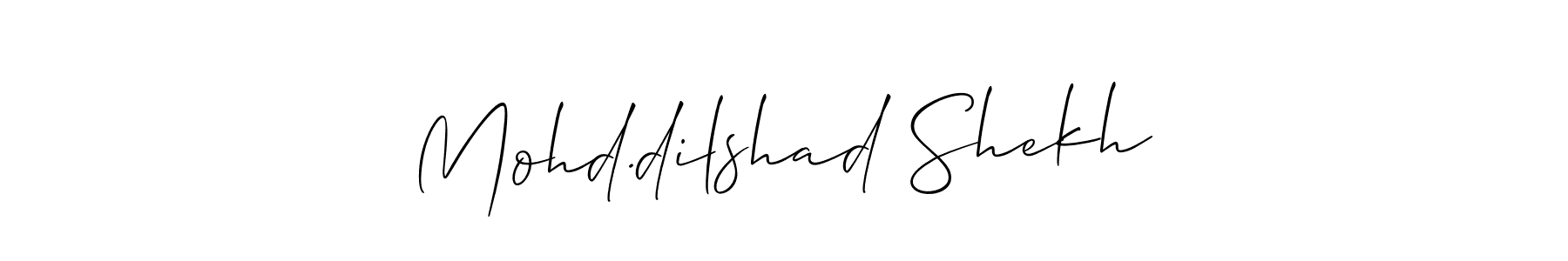 Use a signature maker to create a handwritten signature online. With this signature software, you can design (Allison_Script) your own signature for name Mohd.dilshad Shekh. Mohd.dilshad Shekh signature style 2 images and pictures png