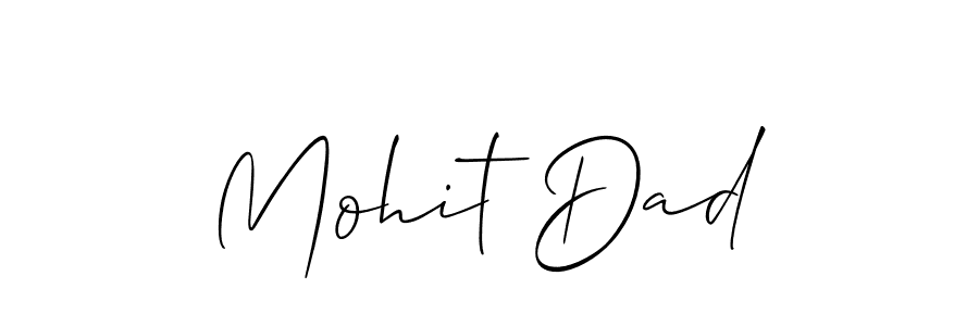 It looks lik you need a new signature style for name Mohit Dad. Design unique handwritten (Allison_Script) signature with our free signature maker in just a few clicks. Mohit Dad signature style 2 images and pictures png