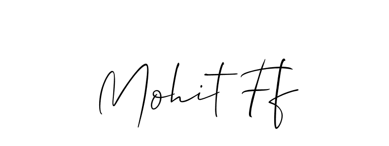 Create a beautiful signature design for name Mohit Ff. With this signature (Allison_Script) fonts, you can make a handwritten signature for free. Mohit Ff signature style 2 images and pictures png