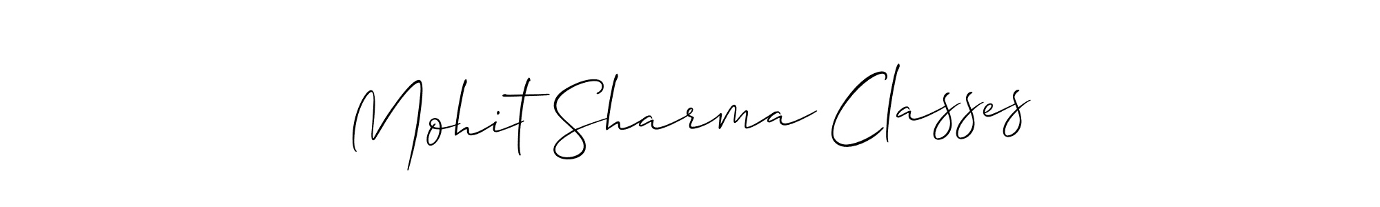 How to make Mohit Sharma Classes signature? Allison_Script is a professional autograph style. Create handwritten signature for Mohit Sharma Classes name. Mohit Sharma Classes signature style 2 images and pictures png