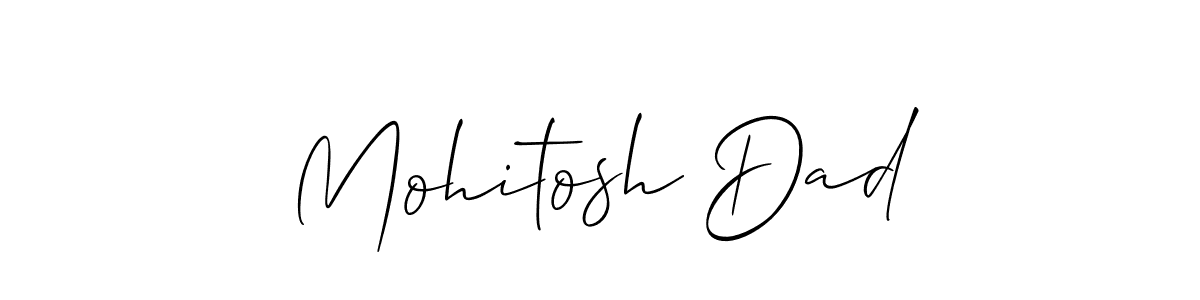 It looks lik you need a new signature style for name Mohitosh Dad. Design unique handwritten (Allison_Script) signature with our free signature maker in just a few clicks. Mohitosh Dad signature style 2 images and pictures png