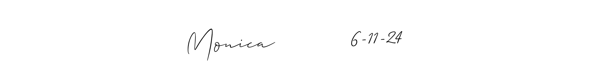 You should practise on your own different ways (Allison_Script) to write your name (Monica           6-11-24) in signature. don't let someone else do it for you. Monica           6-11-24 signature style 2 images and pictures png