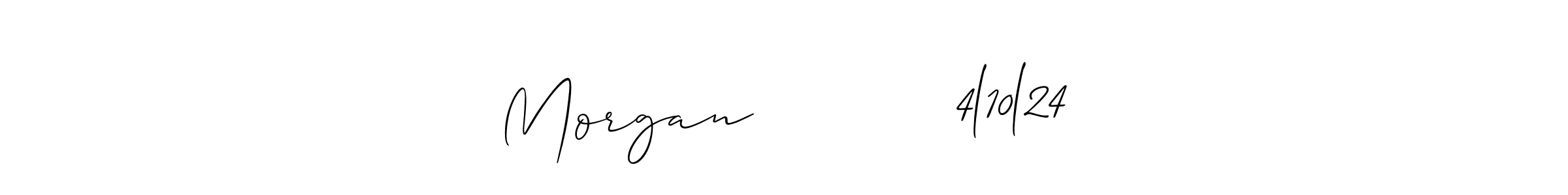 You should practise on your own different ways (Allison_Script) to write your name (Morgan           4l10l24) in signature. don't let someone else do it for you. Morgan           4l10l24 signature style 2 images and pictures png