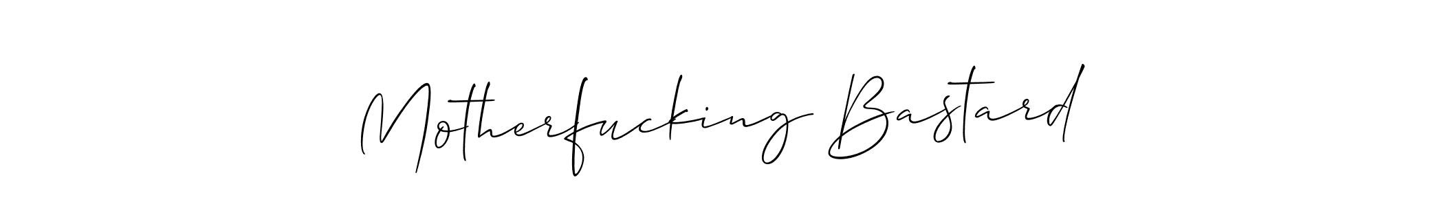 It looks lik you need a new signature style for name Motherfucking Bastard. Design unique handwritten (Allison_Script) signature with our free signature maker in just a few clicks. Motherfucking Bastard signature style 2 images and pictures png