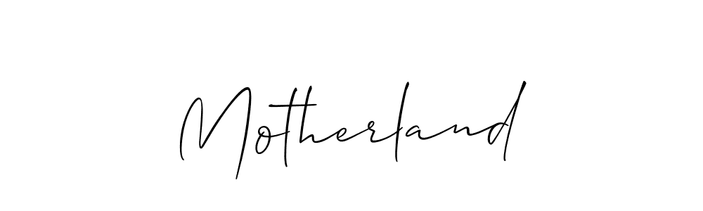 Create a beautiful signature design for name Motherland. With this signature (Allison_Script) fonts, you can make a handwritten signature for free. Motherland signature style 2 images and pictures png