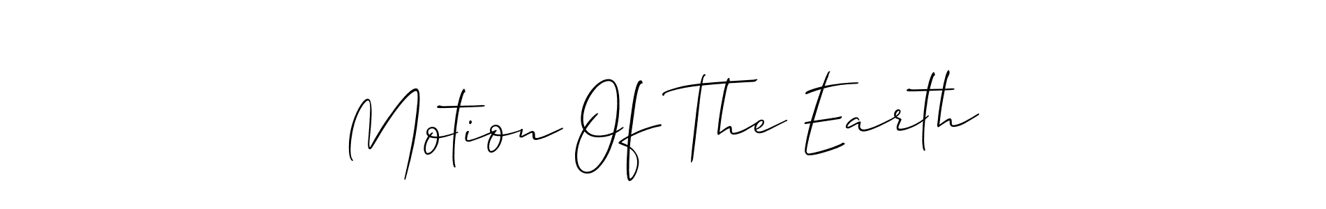 How to make Motion Of The Earth signature? Allison_Script is a professional autograph style. Create handwritten signature for Motion Of The Earth name. Motion Of The Earth signature style 2 images and pictures png