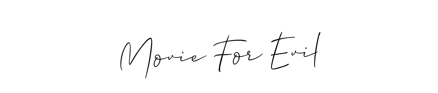 Make a short Movie For Evil signature style. Manage your documents anywhere anytime using Allison_Script. Create and add eSignatures, submit forms, share and send files easily. Movie For Evil signature style 2 images and pictures png